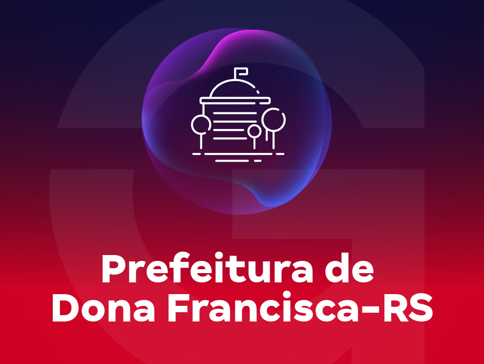 Concurso Prefeitura de Dona Francisca - RS: cursos, edital e datas ...