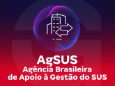 AgSUS - Agência Brasileira de Apoio à Gestão do SUS