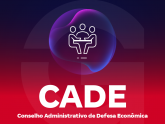 CADE - Conselho Administrativo de Defesa Econômica