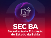 SEC BA - Secretaria da Educação do Estado da Bahia