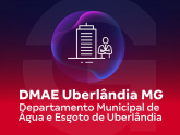 Departamento Municipal de Água e Esgoto de Uberlândia - DMAE - Uberlândia - MG