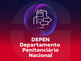 DEPEN - Departamento Penitenciário Nacional