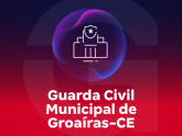 GCM - Guarda Civil Municipal de Groaíras - CE