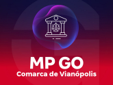 MP GO - Ministério Público do Estado de Goiás - Comarca de Vianópolis