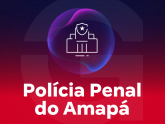 Polícia Penal AP - Polícia Penal do Amapá