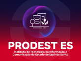 PRODEST ES - Instituto de Tecnologia da Informação e Comunicação do Estado do Espírito Santo