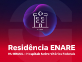 Residência ENARE - HU BRASIL - Hospitais Universitários Federais