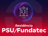 Residência PSU/Fundatec - Uniprofissional e Multiprofissional em Saúde
