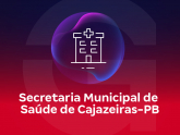 Secretaria Municipal de Saúde de Cajazeiras - PB