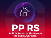 PPRS - Polícia Penal do Rio Grande do Sul (SUSEPE RS)