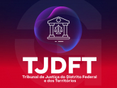 TJDFT - Tribunal de Justiça do Distrito Federal e dos Territórios